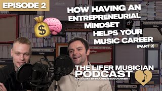 (PART 2/2) HOW HAVING AN ENTREPRENEURIAL MINDSET HELPS YOUR MUSIC CAREER