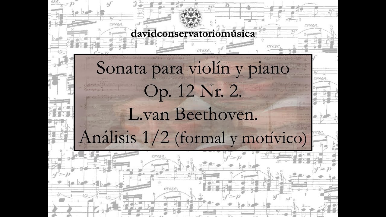 Segunda Sonata Para Violín Y Piano, Op. 12 Nr. 2.Beethoven. ANÁLISIS 1/ ...