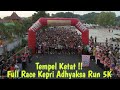 Video Full Race !! Kepri Adhyaksa Run 5K