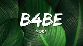 Yoki - B4BE (Lyrics)