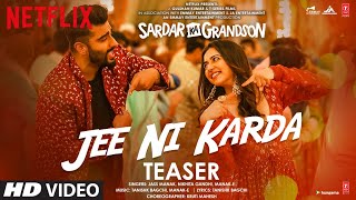 Song Teaser: Jee Ni Karda | Sardar Ka Grandson | Arjun K, Rakul P | Jass Manak, Manak -E, Nikhita G