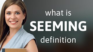 Seeming — meaning of SEEMING