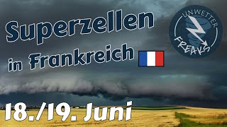 Unwetterlage mit Superzellen über Frankreich am 18. und 19. Juni 2023  | Stormchasing 2023 ⛈