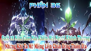 Suốt 18 Năm Câm Nín Khiến Mọi Người Khinh Thường, Khi Ta Mở Miệng Liền Chấn Động Thiên Địa! Phần 36