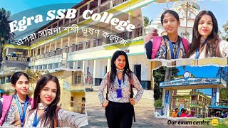 Egra Sarada Shashi Bhusan College || Egra SSB College  || exam dite giye ja holo amader songe 😿