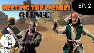 MEETING THE ENEMIES! ep2 - Hurtworld