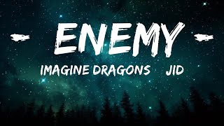 Imagine Dragons & JID - Enemy (Lyrics) oh the misery everybody wants to be my enemy |15min