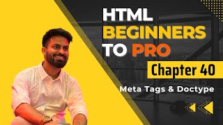 Chapter 40 | Meta Tags & Doctype Explained | HTML Tutorial