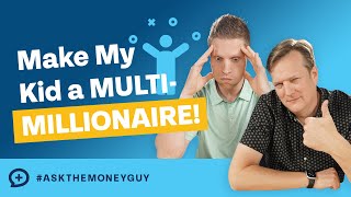 How to Make Any Kid a MULTI-MILLIONAIRE!