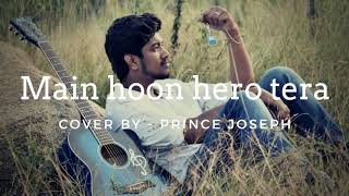 Main hoon hero tera - cover by PRINCE JOSEPH | HERO | Salman khan