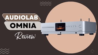 Audiolab Omnia: The Ultimate High-Performance Network Streamer - Review