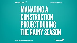 Rainy Season Construction Project Management Tips