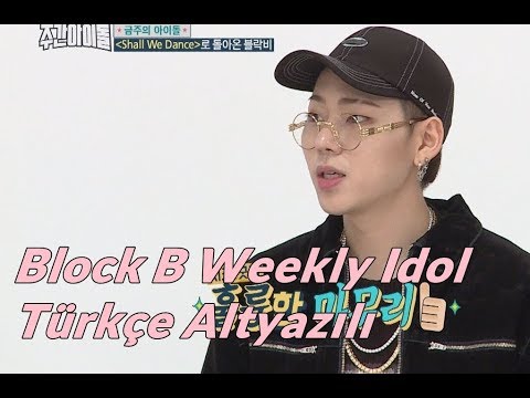 Block B Weekly Idol 330. Bölüm Türkçe Altyazılı - YouTube