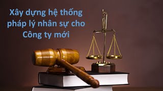 Bài 24: Xây dựng hệ thống pháp lý cho Công ty mới