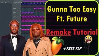 How "Too Easy" By Gunna Was Made | Gunna Too Easy Ft. Future Remake Tutorial
