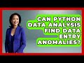 Can Python Data Analysis Find Data Entry Anomalies? - Python Code School