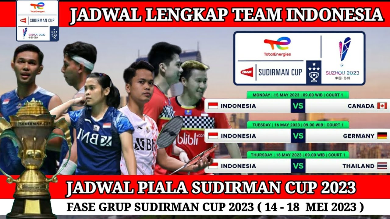 JADWAL LENGKAP TIM INDONESIA DI SUDIRMAN CUP 2023 | JADWAL BADMINTON ...