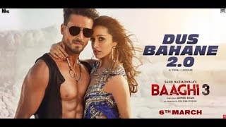 Dus Bahane 2.0 Full Video Song | Baaghi 3 | Tiger Shroff, Shraddha Kapoor | Badshah | Latest Hindi