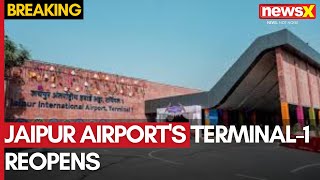 Jaipur Airport's Terminal-1 Reopens | A New Era for Rajasthan | NewsX