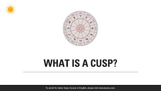 Astro Vastu Course - What is a Cusp in KP Astrology?