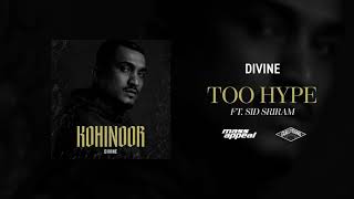 DIVINE Feat. Sid Sriram - Too Hype (Official Audio)
