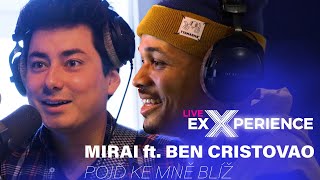 MIRAI ft. BEN CRISTOVAO - Pojd ke mně blíž (live @ radio Evropa 2) )