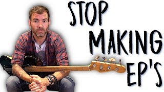 MUSICIANS - STOP MAKING EP'S