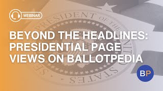 Beyond the Headlines: Presidential page views on Ballotpedia