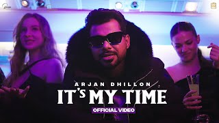IT'S MY TIME (Official Video) Arjan Dhillon | Mxrci | I CAN FILMS |@BrownStudiosOfficial