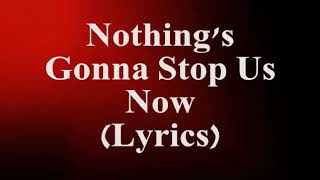 STARSHIP   Nothing's Gonna Stop Us Now with Lyrics