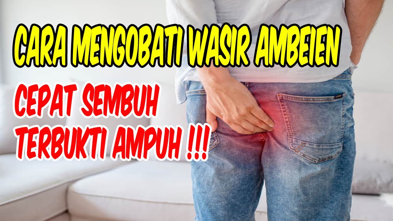 Cara Mengobati Wasir Secara Alami Dan Cepat - YouTube