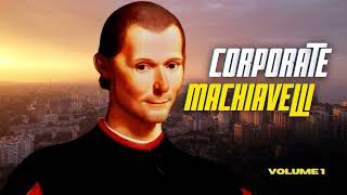 Law 23: How to Get Rich, Corporate Machiavelli
