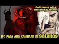 ITO PALA ANG KAHINAAN NI SATANAS | @LOLOKAKOY