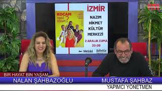 Nalan Şahbazoğlu ile Bir Hayat Bin Yaşam - Yapımcı Yönetmen Mustafa Şahbaz - 19.11.2022