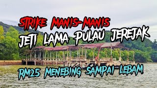 JETI LAMA ANGLERS | MANCING DI SPOT MENEBING JETI LAMA PULAU JEREJAK