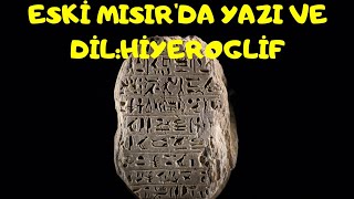 Eski Mısır'da Yazı Ve Dil:Hiyeroglif