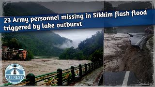 23 Army personnel missing in Sikkim flash flood triggered by lake outburst | DT Next