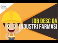 JOB DESCRIPTION QA DI INDUSTRI FARMASI (Dengarkan dulu sebelum interview kerja)