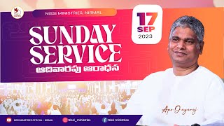 SUNDAY SERVICE||APO JAYARAJ||NISSI MINISTRIES, NIRMAL||17 09 2023 LIVE