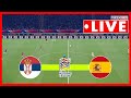 Serbia vs Spain LIVE | UEFA Natons League 2024/25 | Watch Match LIVE Today