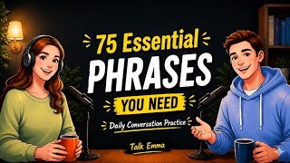 "75 Essential English Phrases You Use Every Day | Real English Conversation Practice"