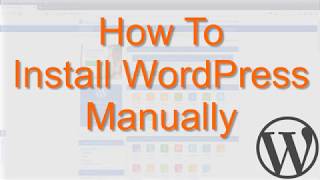 How To Install WordPress Manually (cPanel & FTP)