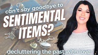 Sentimental Decluttering - How to Let Go with Love: the psychology of sacralization & attachment
