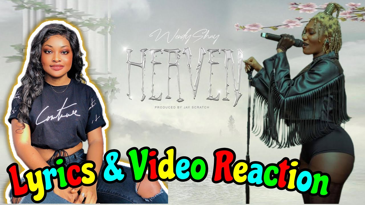 Wendy Shay- Heaven (Official Music Video)(Lyrics & Video Reaction) # ...