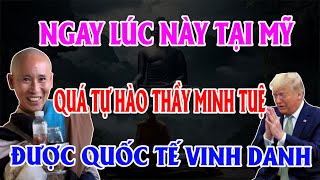 NGAY LÚC NÀY TẠI MỸ - Quá tự hào THẦY MINH TUỆ được quốc tế vinh danh - Chuyến đi Ấn Độ tốt đẹp