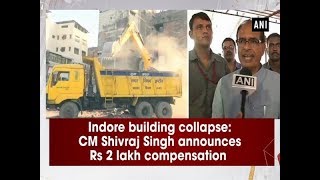 Indore building collapse CM Shivraj Singh announces Rs 2 lakh compensation - Madhya Pradesh News