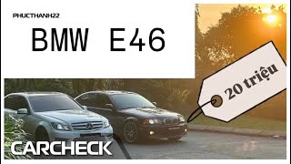 Mua BMW E46 nhưng chỉ tốn 20 triệu tiền sửa, kinh nghiệm khi mua xe 'nát' là...