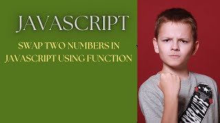 swap two numbers in javascript using function || Swapping number in javascript #javascript #coding