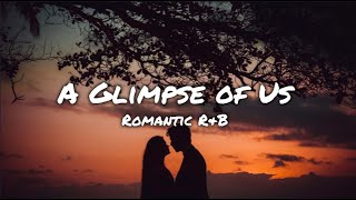 A Glimpse of Us – A Love Song That Stays With You(Official Lyrics Video)