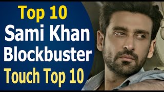 Top 10 Sami Khan Dramas List | Sami Khan Dramas Blockbuster Dramas | Touch Top 10